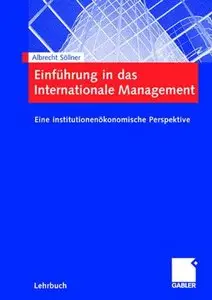 Einführung in das Internationale Management: Eine institutionenökonomische Perspektive (German Edition) (Repost)