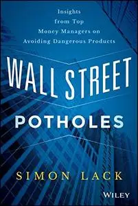 Wall Street Potholes: Insights from Top Money Managers on Avoiding Dangerous Products (Repost)