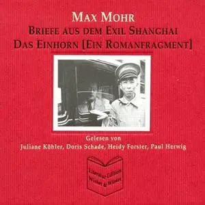«Max Mohr - Briefe aus Shanghai und Das Einhorn» by Max Mohr