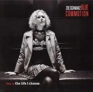 Zoe Schwarz Blue Commotion - This Is The Life I Choose (2017)