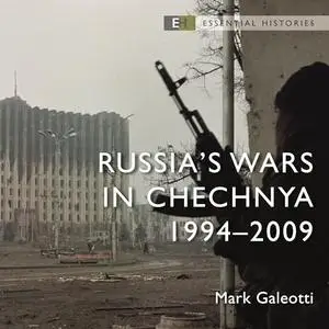 Russia’s Wars in Chechnya: 1994–2009 [Audiobook]
