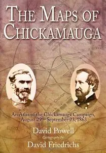 The Maps of Chickamauga: An Atlas of the Chickamauga Campaign, Including the Tullahoma Operations (repost)