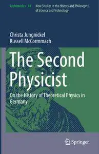 The Second Physicist: On the History of Theoretical Physics in Germany