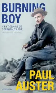 Paul Auster, "Burning Boy: Vie et œuvre de Stephen Crane"