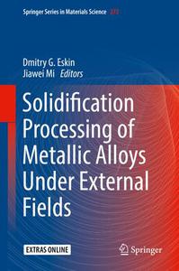 Solidification Processing of Metallic Alloys Under External Fields (Repost)