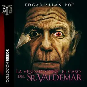 «La verdad sobre el caso del Sr. Valdemar» by Edgar Allan Poe