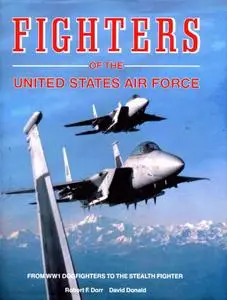 Fighters of the United States Air Force: From World War I Pursuits to the F-117