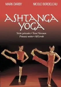 Ashtanga Yoga: Primary Series with Mark Darby and Nicole Bordeleau