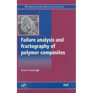 Failure Analysis and Fractography of Polymer Composites (repost)