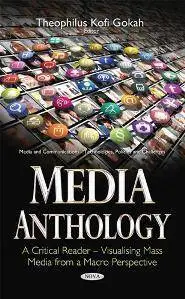 Media Anthology : A Critical Reader - Visualising Mass Media From a Macro Perspective