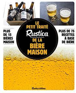 Le petit traité Rustica de la bière maison (Les petits traités)