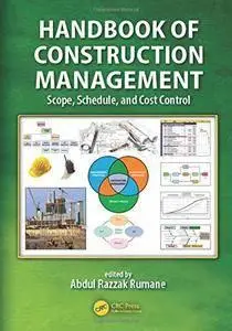Handbook of Construction Management: Scope, Schedule, and Cost Control (repost)