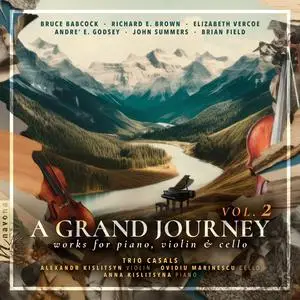 Trio Casals, Alexandr Kislitsy, Ovidiu Marinescu & Anna Kislitsyna - A Grand Journey Vol. 2 (2023)