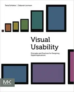 Visual Usability: Principles and Practices for Designing Digital Applications