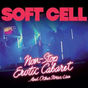 Soft Cell - Non Stop Erotic Cabaret ... And Other Stories (Live) (2023) [Official Digital Download]