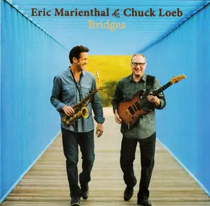 Eric Marienthal & Chuck Loeb - Bridges (2015)
