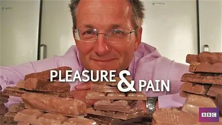BBC - Pleasure and Pain: With Michael Mosley (2011)