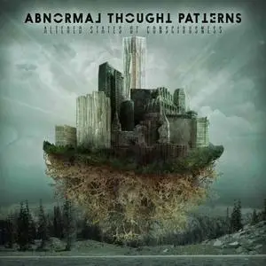 Abnormal Thought Patterns - Altered States Of Consciousness (2015)