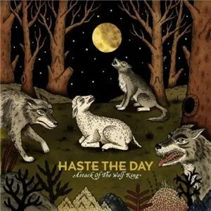 Haste The Day - Attack Of The Wolf King (2010)