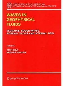 Waves in Geophysical Fluids: Tsunamis, Rogue Waves, Internal Waves and Internal Tides