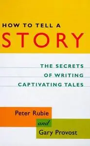 How to tell a story : the secrets of writing captivating tales (Repost)