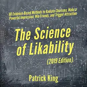 The Science of Likability (2019 Edition) [Audiobook]