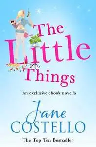 «The Little Things» by Jane Costello