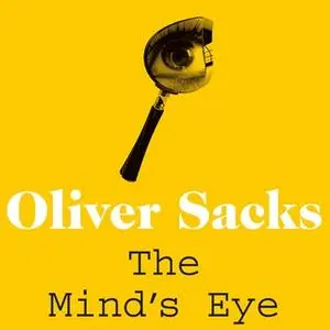 «The Mind's Eye» by Oliver Sacks