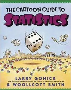 The Cartoon Guide to Statistics by Larry Gonick