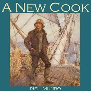 «A New Cook» by Neil Munro