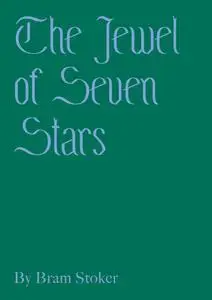 «The Jewel of Seven Stars» by Bram Stoker