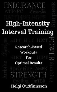 High-Intensity Interval Training: Research-based Workouts for Optimal Results