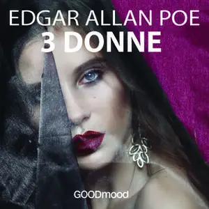 «3 Donne» by Edgar Allan Poe