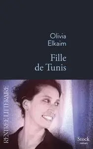 Fille de Tunis - Olivia Elkaim
