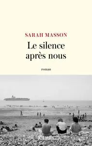 Sarah Masson, "Le silence après nous"