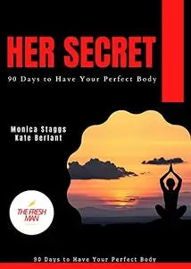 Hers Secret: 90 Days to Have Your Perfect Body