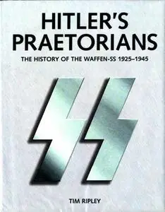 The Waffen-SS At War: Hitler's Praetorians 1925-1945 