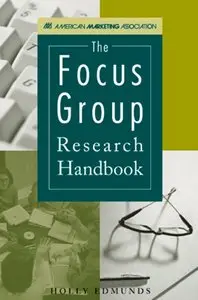 Holly Edmunds - Focus Group Research Handbook