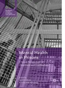 Mental Health in Prisons: Critical Perspectives on Treatment and Confinement