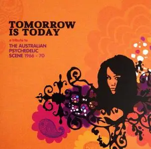 VA - Tomorrow Is Today: A Tribute to the Australian Psychedelic Scene 1966-70 (2007)