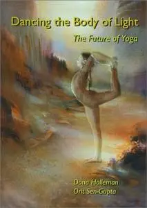 Dancing the Body of Light: The Future of Yoga