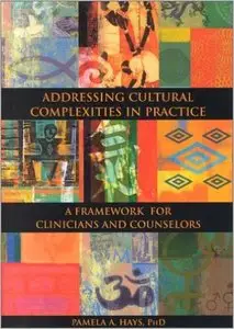 Addressing Cultural Complexities in Practice: A Framework for Clinicians and Counselors