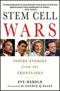 Eve Herold - Stem Cell Wars: Inside Stories from the Frontlines