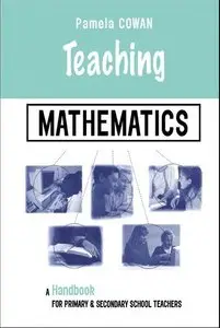 Teaching Mathematics: A Handbook for Primary and Secondary School Teachers