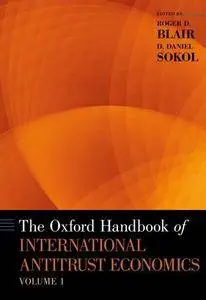 The Oxford Handbook of International Antitrust Economics, Volume 1 (Repost)