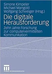 Die digitale Herausforderung: Zehn Jahre Forschung zur computervermittelten Kommunikation (Repost)
