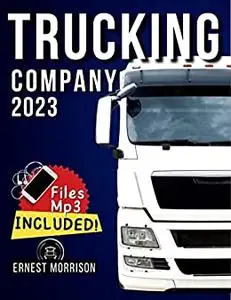 Trucking Company: A Strategic 30-Day Trucking Business Plan Template | Includes Audio Tracks!