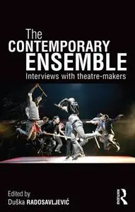 The Contemporary Ensemble: Interviews with Theatre-Makers