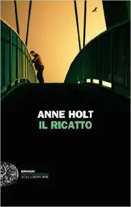 Anne Holt - Il ricatto (Repost)