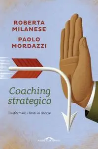 Roberta Milanese, Paolo Mordazzi - Coaching strategico